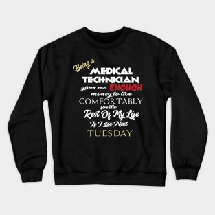 Being a medical technician Crewneck Sweatshirt